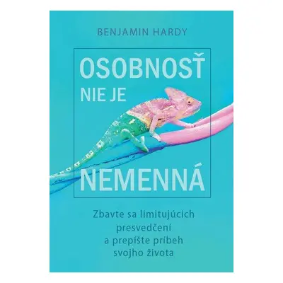 Osobnosť nie je nemenná - Benjamin Hardy