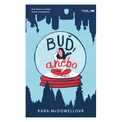 Buď, anebo - Kara McDowellová