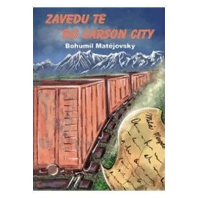 Zavedu tě do Carson City - Bohumil Matějovský