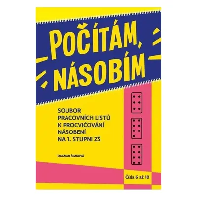 Počítám, násobím čísla 6 až 10 (2.díl) - Dagmar Šimková