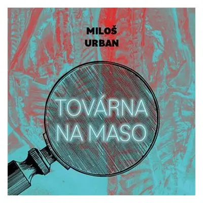 Továrna na maso - CDmp3 (Čte Jan Kolařík) - Miloš Urban