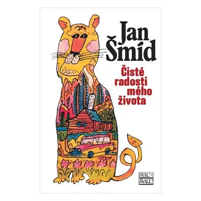 Čisté radosti mého života - Jan Šmíd