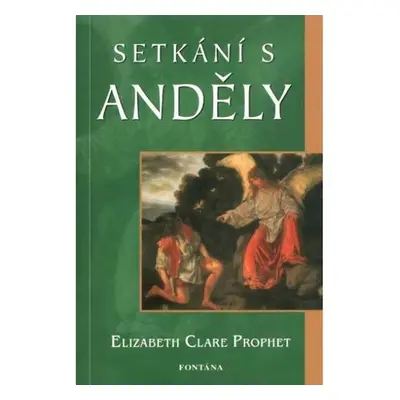 Setkání s anděly - Elizabeth Clare Prophet