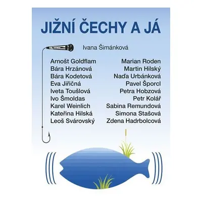 Jižní Čechy a já - Ivana Šimánková