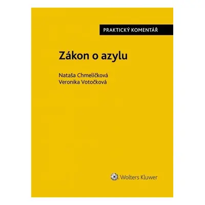 Zákon o azylu: Praktický komentář - Veronika Votočková