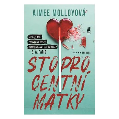 Stoprocentní matky - Aimee Molloy