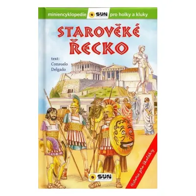 Starověké Řecko - Historie pro školáky - Consuelo Delgado