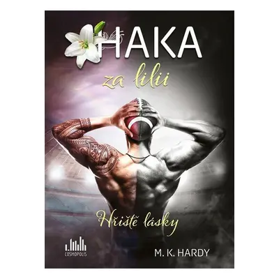 Haka za lilii - Hřiště lásky - M. K. Hardy