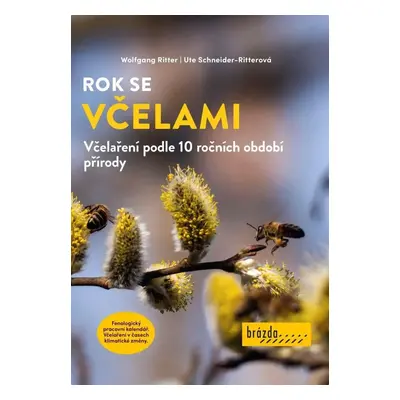 Rok se včelami - Včelaření podle 10 ročních období přírody - Wolfgang Ritter