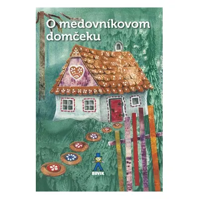 O medovníkovom domčeku - Mária Rázusová-Martáková