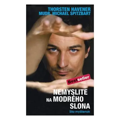 Nemyslite na modrého slona - Thorsten Havener; Michael Spitzbart