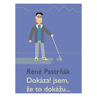 Dokázal jsem, že to dokážu... - René Pastrňák