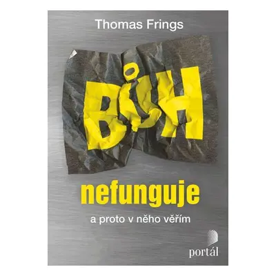 Bůh nefunguje - Thomas Frings