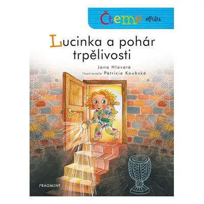 Čteme spolu - Lucinka a pohár trpělivosti - Jana Hlavatá