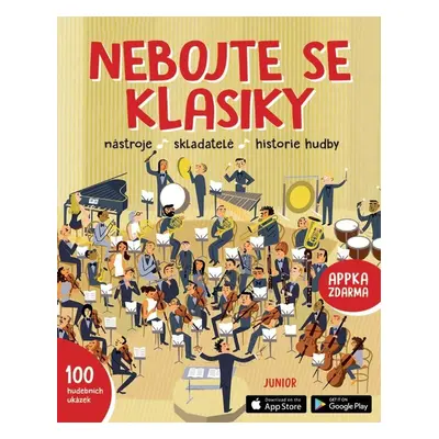 Nebojte se klasiky - Nástroje, skladatelé, historie hudby - kolektiv autorů