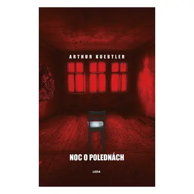 Noc o polednách - Podvratný politický román - Arthur Koestler