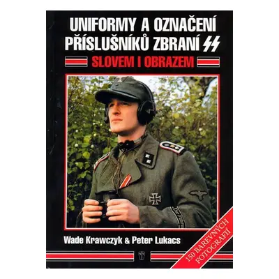 Uniformy a označení příslušníků zbraní SS - Wade Krawczyk