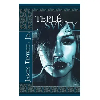 Teplé světy - James Tiptree