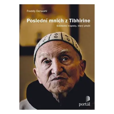 Poslední mnich z Tibhirine - Freddy Derwahl