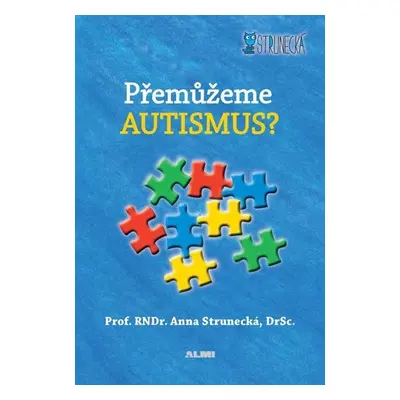 Přemůžeme autismus? - Anna Strunecká