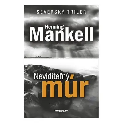 Neviditeľný múr - Henning Mankell