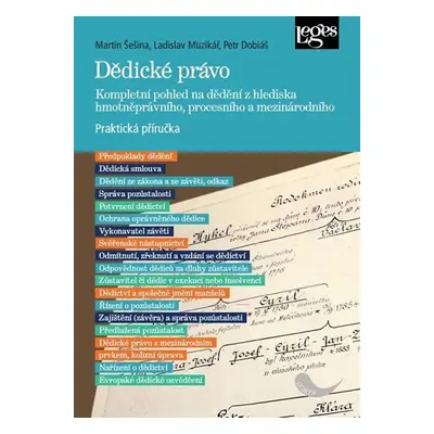 Dědické právo - Kompletní pohled na dědění z hlediska hmotněprávního, procesního a mezinárodního