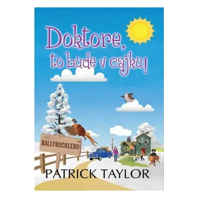 Doktore, to bude v cajku! - Patrick Taylor