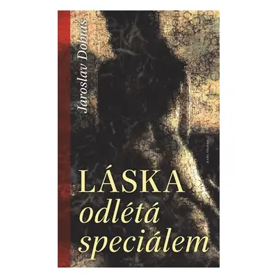 Láska odlétá speciálem - Jaroslav Dobiáš