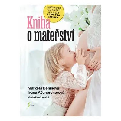 Kniha o mateřství - Ivana Ašenbrenerová