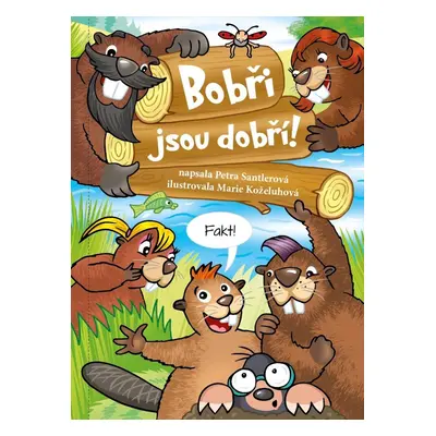 Bobři jsou dobří! - Petra Santlerová