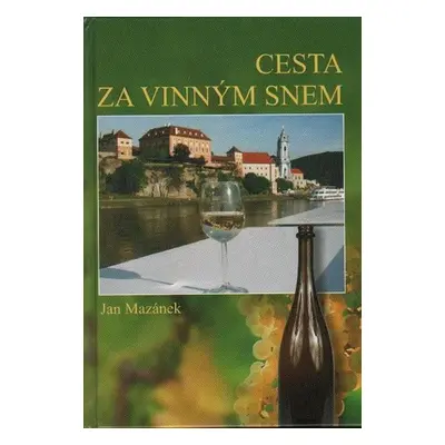 Cesta za vinným snem - Jan Mazánek