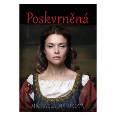 Poskvrněná - Michaela Mihoková