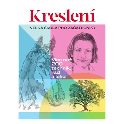 Kreslení - Velká škola pro začátečníky / Více než 200 technik, rad a lekcí - Walter Foster