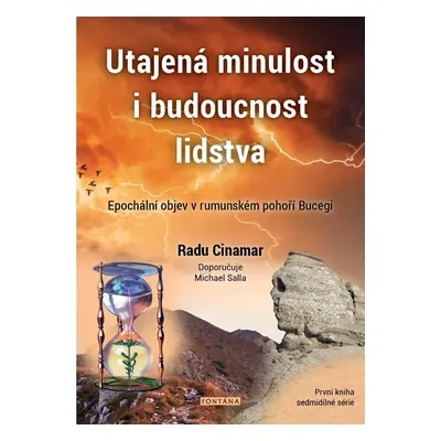 Utajená minulost i budoucnost lidstva - Epochální objev v rumunském pohoří Bucegi - Radu Cinamar