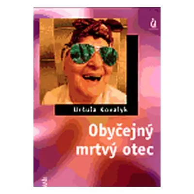 Obyčejný mrtvý otec - Uršula Kovalyk