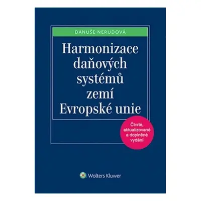 Harmonizace daňových systémů zemí Evropské unie - Danuše Nerudová