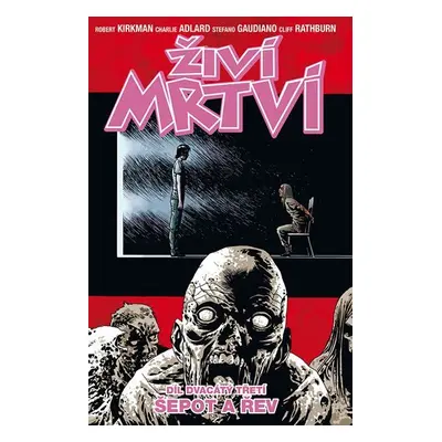 Živí mrtví 23 - Šepot a řev - Robert Kirkman