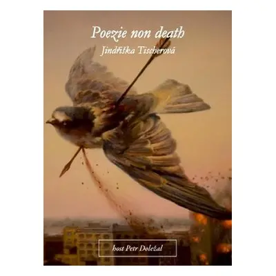 Poezie non death - Jindřiška Tischerová