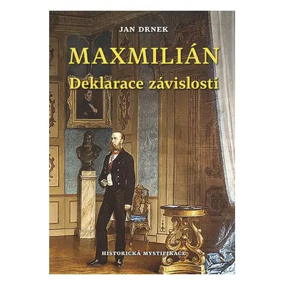 Deklarace závislosti - Maxmilián 3. - Jan Drnek