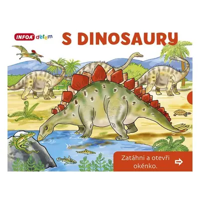 S Dinosaury - Zatáhni a otevři okénko - Pavlína Šamalíková