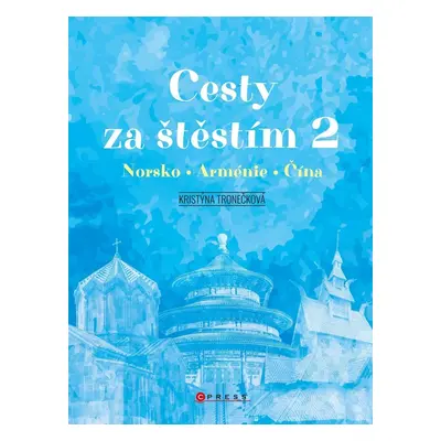 Cesty za štěstím 2 - Norsko, Arménie, Čína - Kristýna Tronečková