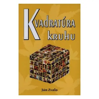 Kvadratúra kruhu - Ján Zvalo