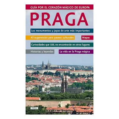 Praga - Guía por el corazón mágico de Europa / Praha - Průvodce magickým srdcem Evropy (španělsk