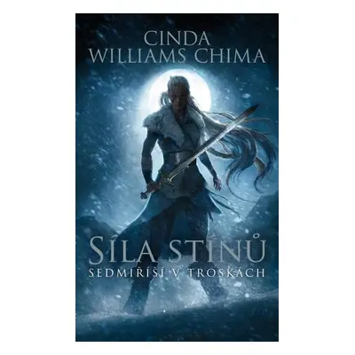 Síla stínů - Sedmiříší v troskách 2 - Chima Cinda Williams