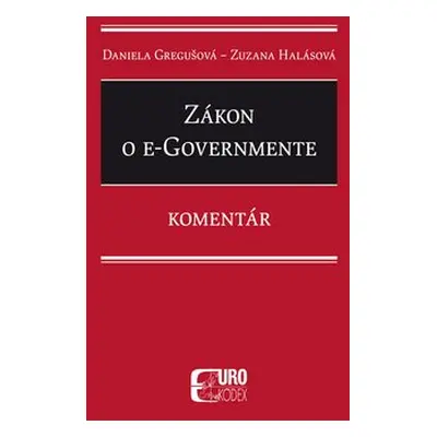 Zákon o e–Governmente - Daniela Gregušová; Zuzana Halásová