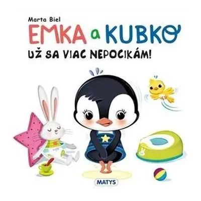 Emka a Kubko: Už sa viac nepocikám! - Marta Biel