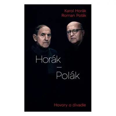 Horák - Polák. Hovory o divadle - Karol Horák