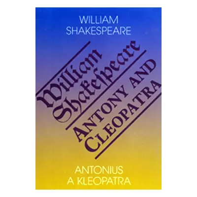 Antonius a Kleopatra/Antony and Cleopatra - William Shakespeare