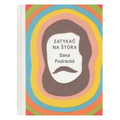 Zatykač na Štúra - Dana Podracká