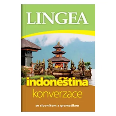 Indonéština - konverzace se slovníkem a gramatikou - kolektiv autorů